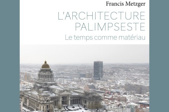 francis metzger architecture palimpseste